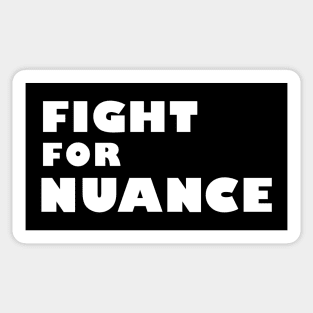 Fight For Nuance Sticker